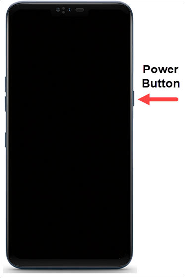 Press and hold the Power button Press and hold the Power button